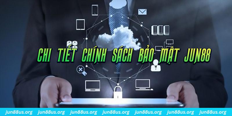Cập Nhật Điều Khoản Chính Sách Bảo Mật Jun88 6 Tìm hiểu chi tiết chính sách bảo mật mà Jun88 đề ra