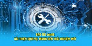 Sau khi bảo trì hệ thống Jun88, bạn sẽ được gì?