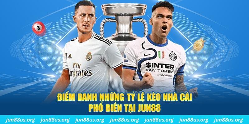 Tỷ Lệ Kèo Nhà Cái Jun88 – Bật Mí Mẹo Đọc Kèo Chuẩn Nhất 5 Điểm danh những tỷ lệ kèo nhà cái phổ biến tại đơn vị