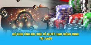 Bạn đã biết cách giữ bình tĩnh khi cược chưa? Tìm hiểu ngay nhé!
