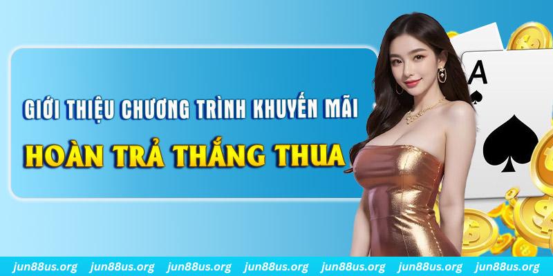 Giới thiệu sơ lược về thông tin khuyến mãi hoàn trả thắng thua