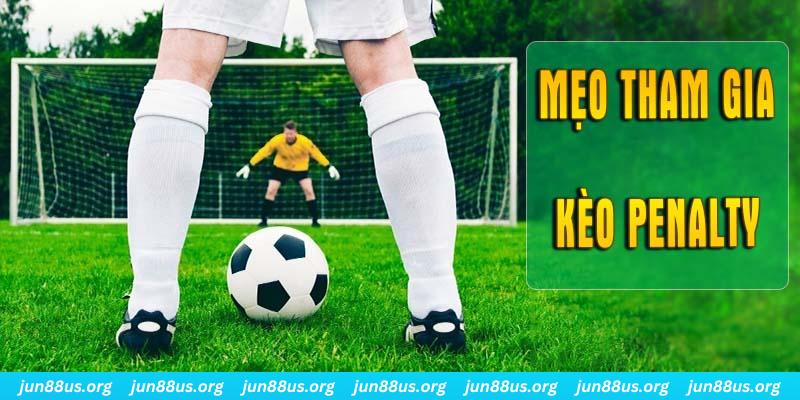 Mẹo tham gia kèo Penalty cực hiệu quả mà tân thủ cần nắm