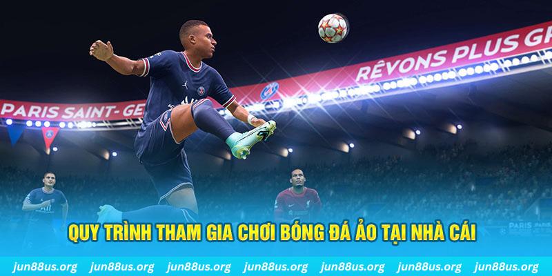 Quy trình tham gia chơi bóng đá ảo tại cổng game
