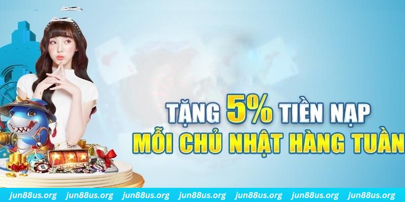 Ưu Đãi Mỗi Chủ Nhật Jun88 Thưởng Nạp Tiền Lên Đến 5% Trị Giá 8 Quy trình chi tiết để hội viên tham gia ưu đãi mỗi Chủ nhật