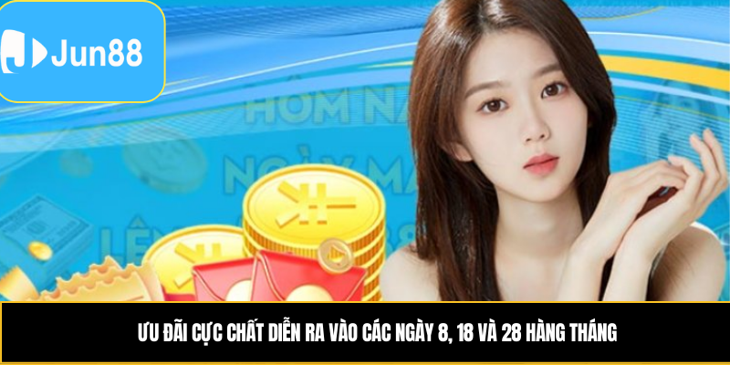 Ưu đãi cực chất diễn ra vào các ngày 8, 18 và 28 hàng tháng